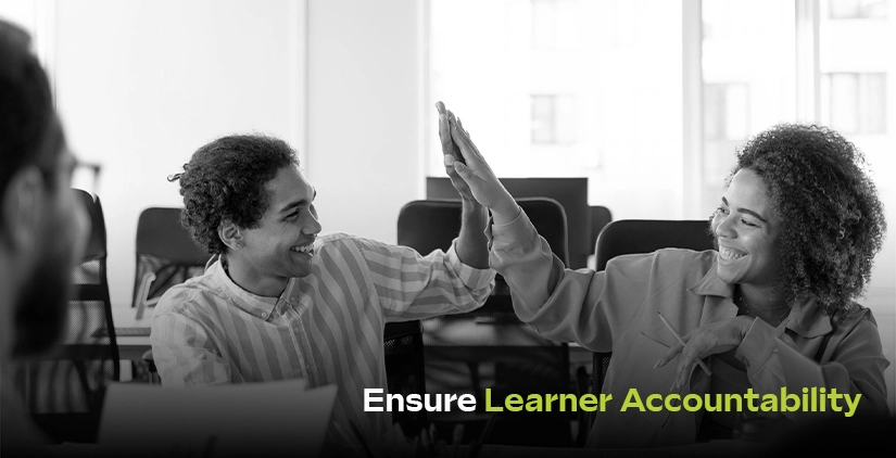 Ensure Learner Accountability