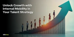 Unlock Growth with Internal Mobility in Your Talent Strategy