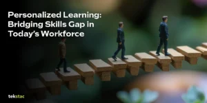 Tekstac Personalized Learning - Bridging Skills Gaps in Today’s Workforce