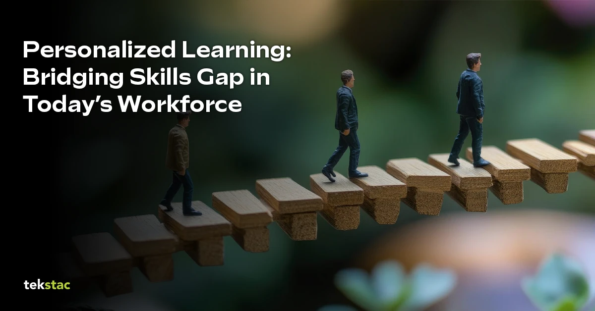 Tekstac Personalized Learning - Bridging Skills Gaps in Today’s Workforce