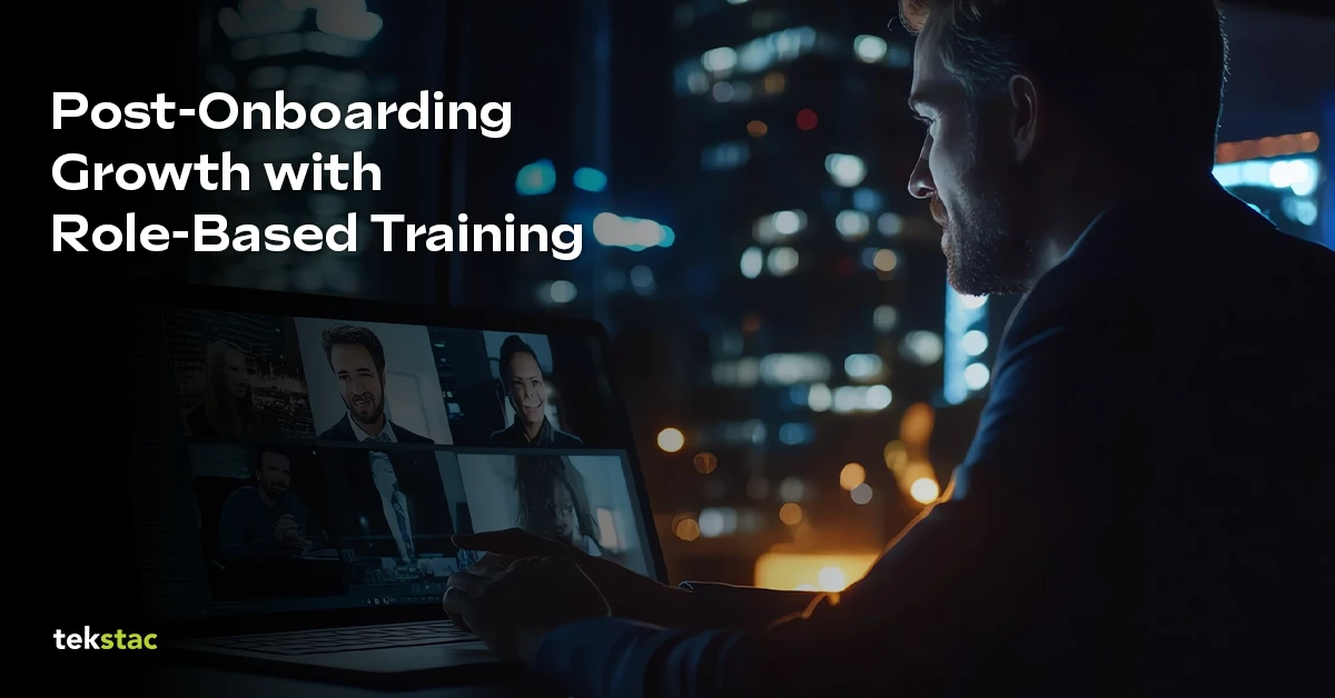 Post-Onboarding Growth with Role-Based Training - Tekstac