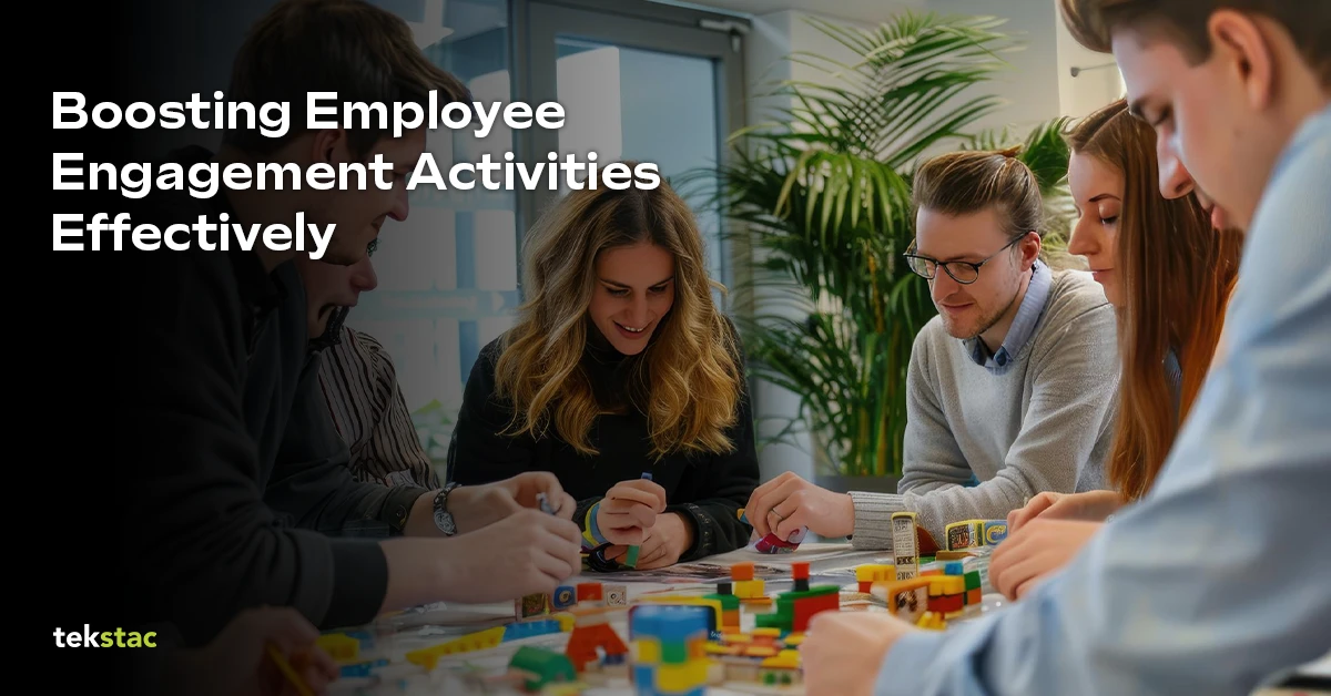 Boosting Employee Engagement Activities Effectively - Tekstac