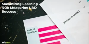 Maximizing Learning ROI Measuring L&D Success - Tekstac