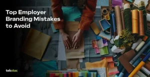 Top 10 Employer Branding Mistakes to Avoid - Tekstac